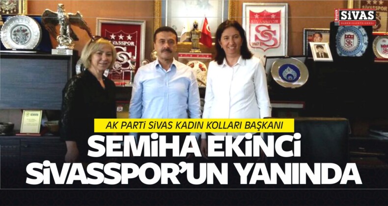 Semiha Ekinci, Demir Grup Sivasspor’un Yanında
