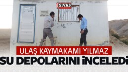 Ulaş Kaymakamı Yılmaz Su Depolarını İnceledi