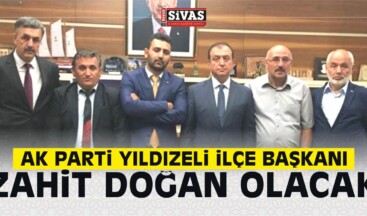 AK Parti Yıldızeli ilçe Başkanı Zahit Doğan Olacak