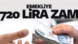 Emekliye 720 Lira Zam