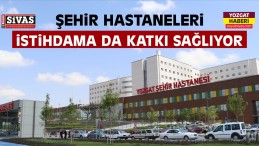 Yozgat’da Şehir Hastaneleri İstihdama Da Katkı Sağlıyor