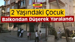 Başkentte Balkondan Düşen Çocuk Ağır Yaralandı