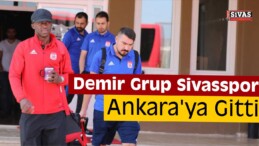 Demir Grup Sivasspor Ankara’ya Gitti