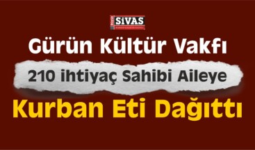 Gürün Kültür Vakfı, 210 Aileye Kurban Eti Dağıttı