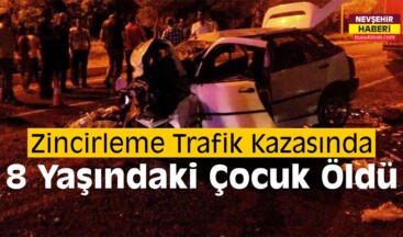 Nevşehir’de Zincirleme Trafik Kazası: 1 Ölü, 5 Yaralı