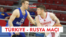 Türkiye – Rusya Basketbol Maçı Ne Zaman, Hangi Kanalda, Saat Kaçta?