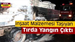 Seydişehir’de Tır Yangını