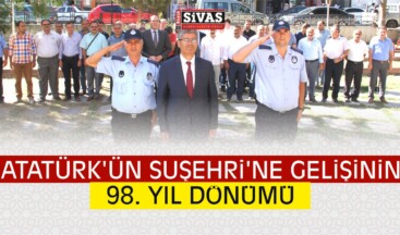 Atatürk’ün Suşehri’ne Gelişinin 98. Yıl Dönümü