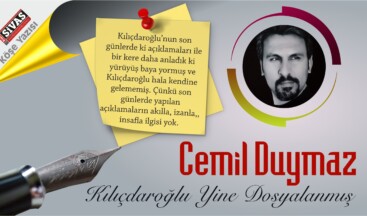 Cemil Duymaz, “Kılıçdaroğlu Yine Dosyalanmış”