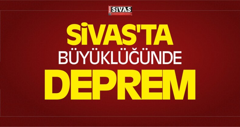 Sivas’ta 3,1 Büyüklüğünde Deprem Meydana Geldi