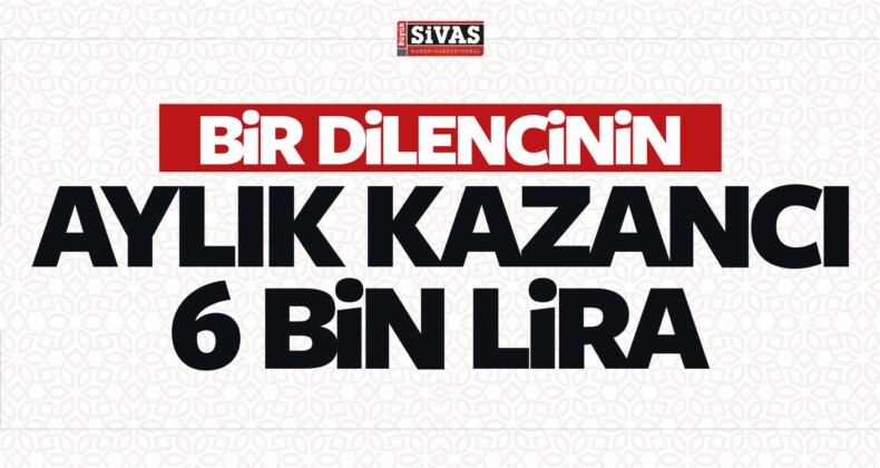 Bir Dilencinin Aylık Kazancı 6 Bin Lira