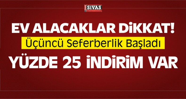 Ev Alacaklar Dikkat! Üçüncü Seferberlik Başladı