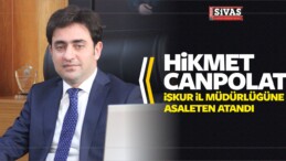 Hikmet Canpolat İŞKUR İl Müdürlüğüne Asaleten Atandı