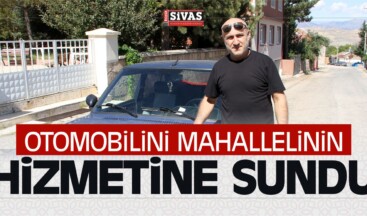 Otomobilini ihtiyaç Duyanların Hizmetine Ücretsiz Sunuyor