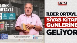 ilber Ortaylı Sivas Kitap Günlerine Geliyor