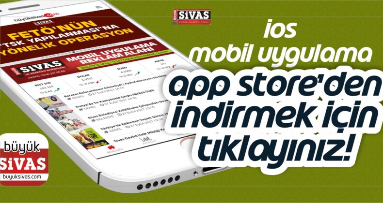 Büyük Sivas IOS Mobil Uygulama İndirmek İçin Tıklayınız