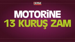 Motorine 13 Kuruş Zam Geliyor