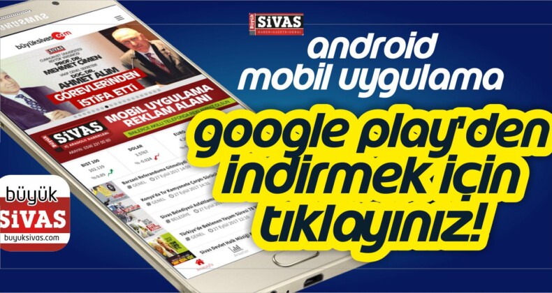 Büyük Sivas Android Mobil Uygulama İndirmek İçin Tıklayınız