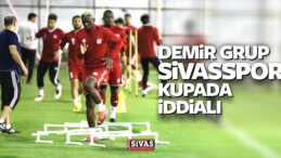 Demir Grup Sivasspor Kupada iddialı