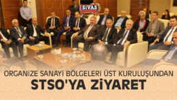 Organize Sanayi Bölgeleri Üst Kuruluşundan STSO’ya Ziyaret