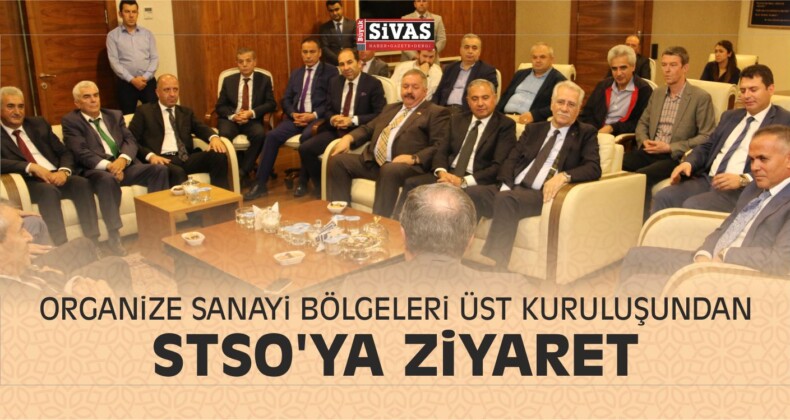 Organize Sanayi Bölgeleri Üst Kuruluşundan STSO’ya Ziyaret