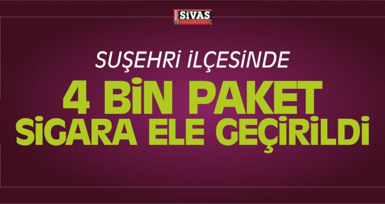 Suşehri İlçesinde 4 Bin Paket Sigara Ele Geçirildi