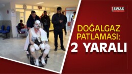 Sivas’ta Doğalgaz Patlaması: 2 Yaralı