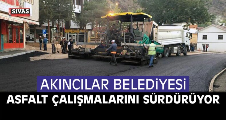 Akıncılar Belediyesinin Asfalt Çalışmaları