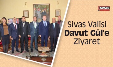 Sivas Valisi Gül’e Ziyaret