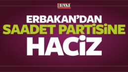 Erbakan’dan Saadet Partisine Haciz