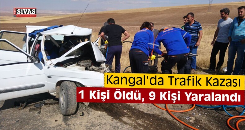 Kangal’da Trafik Kazası: 1 Ölü, 9 Yaralı