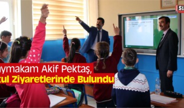 Kaymakam Akif Pektaş, Okul Ziyaretlerinde Bulundu