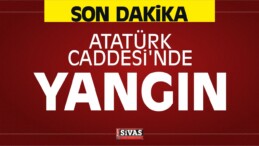 Sivas’ta Atatürk Caddesi’nde Yangın Hasara Yol Açtı