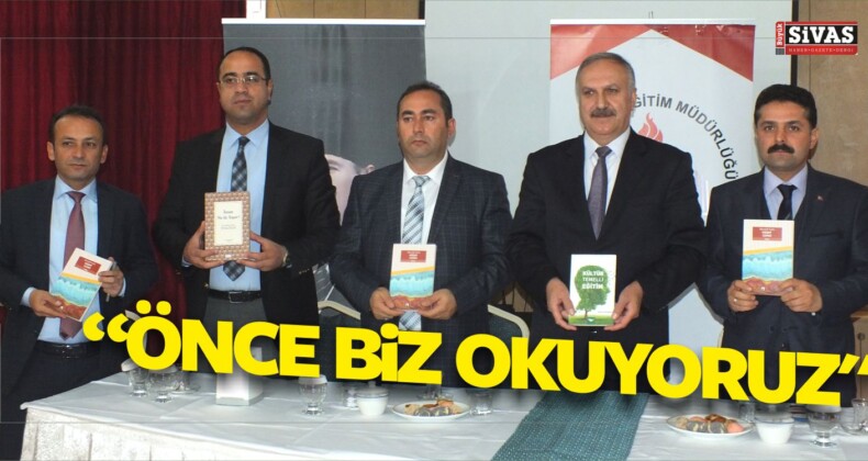 Sivas’ta MEM Tarafından “Önce Biz Okuyoruz Projesi” Tanıtıldı