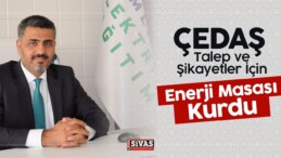 ÇEDAŞ Talep ve Şikayetler İçin “Enerji Masası” Kurdu