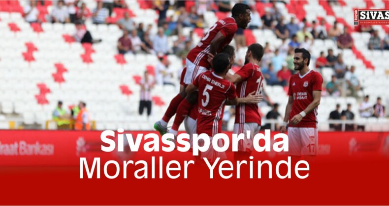 Demir Grup Sivasspor’da Moraller Yerinde