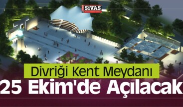 Divriği Kent Meydanı 25 Ekim’de Açılacak