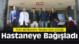 Tüm Birikimini Tedavi için Gittiği Hastaneye Bağışladı