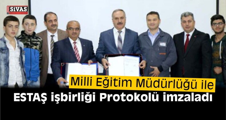 Milli Eğitim Müdürlüğü ile ESTAŞ İşbirliği Protokolü İmzaladı