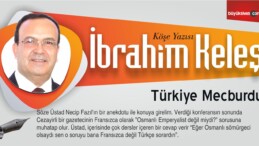 İbrahim Keleş “Türkiye Mecburdu”