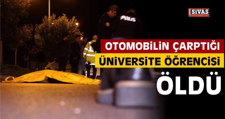 Konya’da Otomobilin Çarptığı Üniversite Öğrencisi Öldü