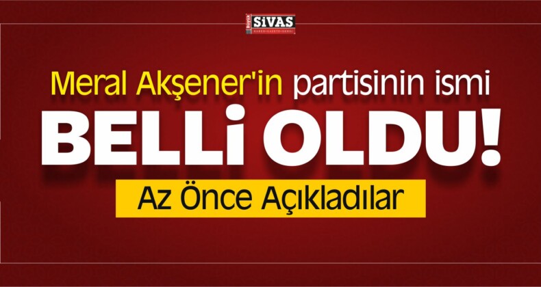 Meral Akşener’in Partisinin ismi Belli Oldu! “iyi Parti”