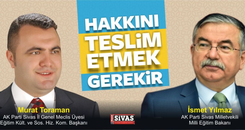 Toraman “2017 Yılı Sivas Eğitim Bütçesi 230 Milyon”