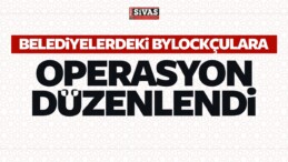 Belediyelerdeki Bylockçulara Operasyon Düzenlendi