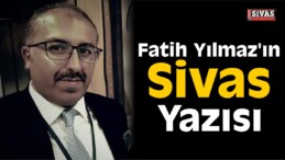 Sivas’ımızı Yeniden “Su Kültürü” İle Buluşturmalıyız