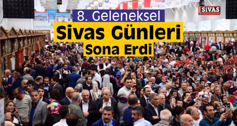 8. Geleneksel Sivas Günleri Sona Erdi