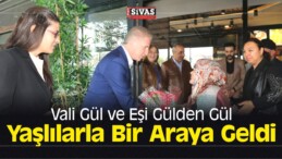 Vali Gül ve Eşi Gülden Gül Yaşlılarla Bir Araya Geldi