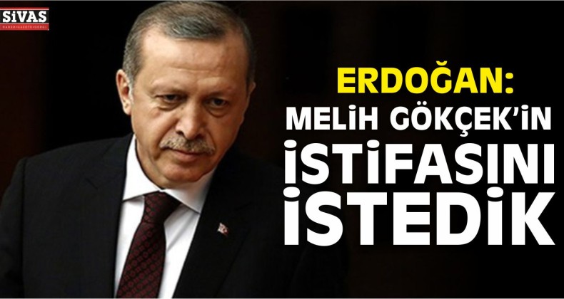 Cumhurbaşkanı Erdoğan Melih Gökçek’in İstifasını İstedi