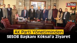 AK Parti Yönetiminden SESOB Başkanı Köksal’a Ziyaret