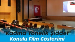 “Kadına Yönelik Şiddet” Konulu Film Gösterimi